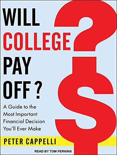 cover image Will College Pay Off? A Guide to the Most Important Financial Decision You’ll Ever Make