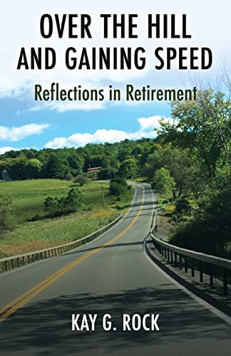 cover image Over the Hill and Gaining Speed: Reflections in Retirement