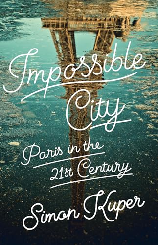 cover image Impossible City: Paris in the Twenty-First Century