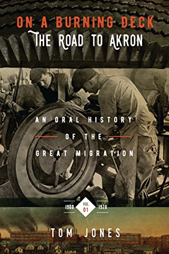 cover image On a Burning Deck: The Road to Akron; An Oral History of the Great Migration, Vol. 1, 1900–1920