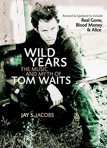 cover image Wild Years: The Music and Myth of Tom Waits