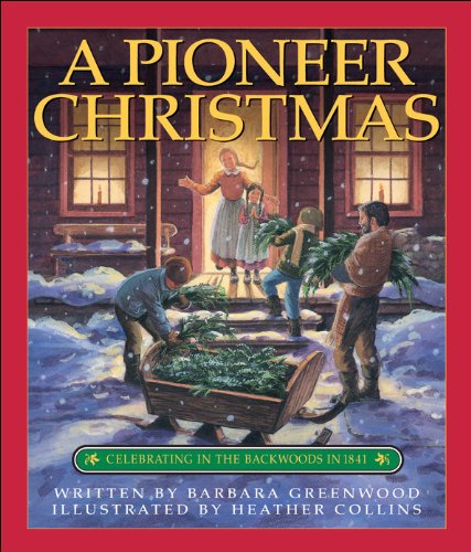 cover image A Pioneer Christmas: Celebrating in the Backwoods in 1841