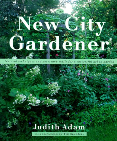 cover image New City Gardener: Natural Techniques and Necessary Skills for a Successful City Garden
