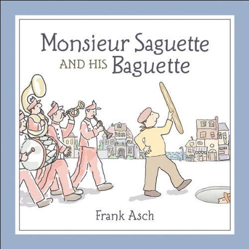 cover image MONSIEUR SAGUETTE AND HIS BAGUETTE