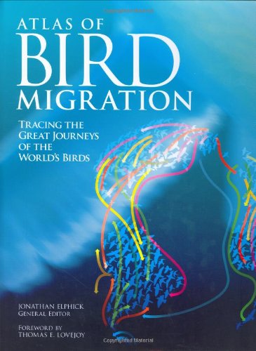 cover image Atlas of Bird Migration: Tracing the Great Journeys of the World's Birds