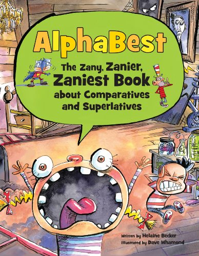 cover image AlphaBest: The Zany, Zanier, Zaniest Book About Comparatives and Superlatives