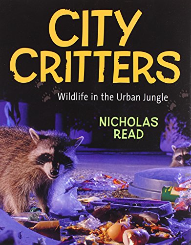 cover image City Critters: Wildlife in the Urban Jungle