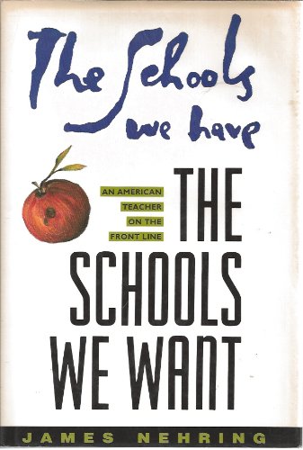 cover image The Schools We Have, the Schools We Want: An American Teacher on the Front Line