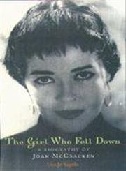 cover image The Girl Who Fell Down: A Biography of Joan McCracken