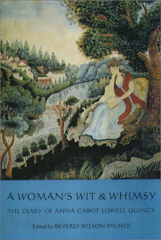 cover image A Woman's Wit and Whimsy: The 1833 Diary of Anna Cabot Lowell Quincy