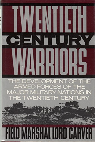 cover image Twentieth-Century Warriors: The Development of the Armed Forces of the Major Military Nations in the Twentieth-Century