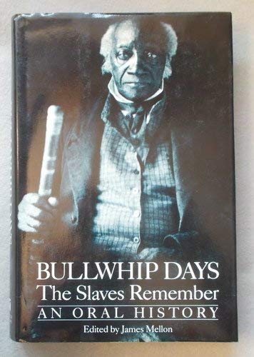 cover image Bullwhip Days: The Slaves Remember