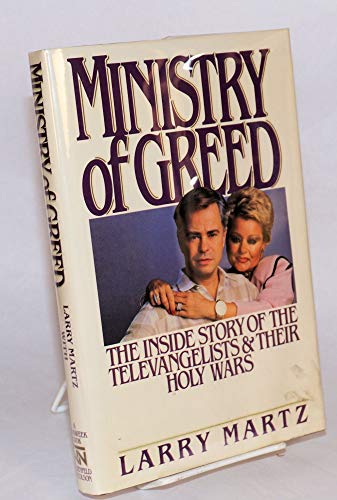 cover image Ministry of Greed: The Inside Story of the Televangelists and Their Holy Wars