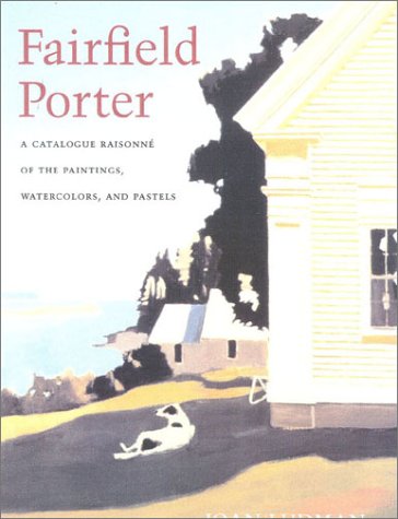 cover image FAIRFIELD PORTER: A Catalogue Raisonné of the Paintings, Watercolors, and Pastels 