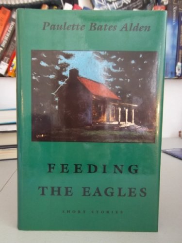 cover image Feeding the Eagles: Short Stories