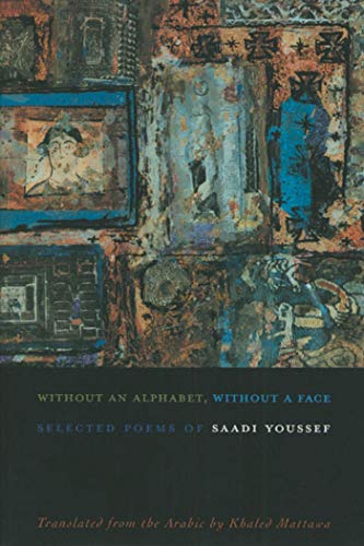 cover image WITHOUT AN ALPHABET, WITHOUT A FACE: Selected Poems of Saadi Youssef