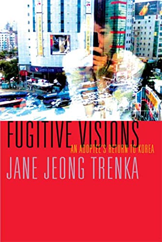 cover image Fugitive Visions: An Adoptee's Return to Korea