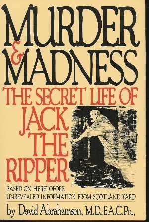 cover image Murder and Madness: The Secret Life of Jack the Ripper
