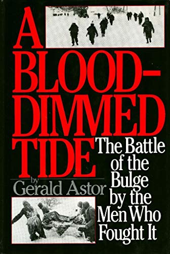 cover image A Blood-Dimmed Tide: The Battle of the Bulge by the Men Who Fought It