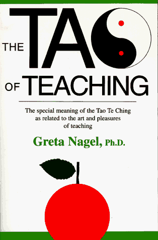 cover image The Tao of Teaching: The Special Meaning of the Tao Te Ching as Related to the Art and Pleasures