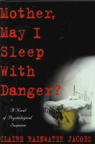 cover image Mother, May I Sleep with Danger?