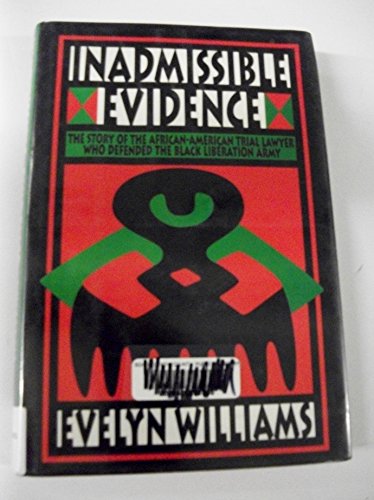 cover image Inadmissible Evidence: The Story of the African-American Trial Lawyer Who Defended the Black Liberation Army