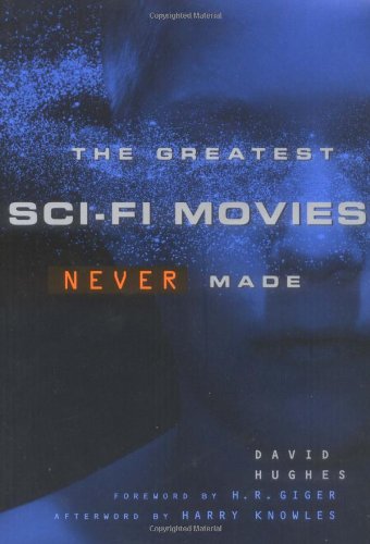 cover image The Greatest Sci-Fi Movies Never Made