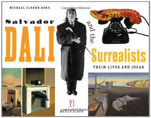cover image Salvador Dali and the Surrealists: Their Lives and Ideas, 21 Activities