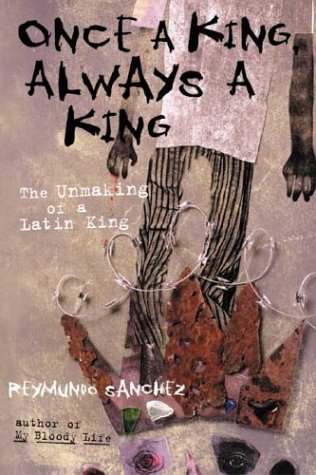 cover image Once a King, Always a King: The Unmaking of a Latin King