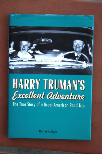 cover image Harry Truman's Excellent Adventure: The True Story of a Great American Road Trip