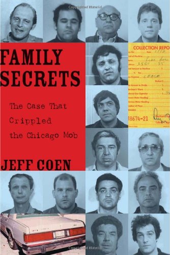 cover image Family Secrets: The Case That Crippled Chicago’s Mob