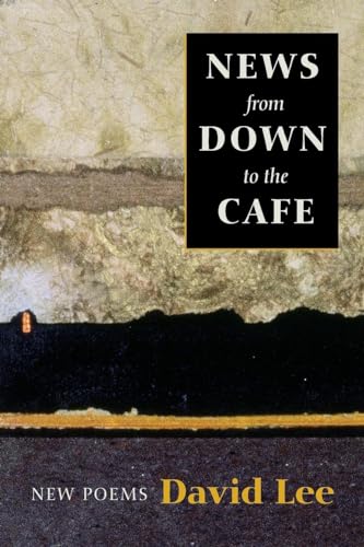cover image News from Down to the Cafe: New Poems