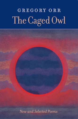 cover image THE CAGED OWL: New and Selected Poems