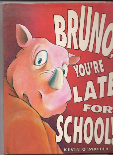 cover image Bruno, You're Late for School