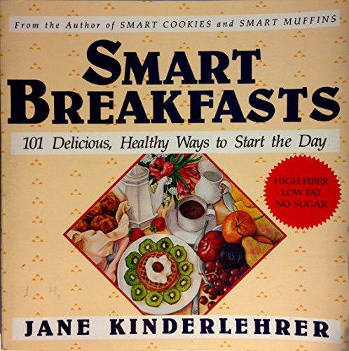 cover image Smart Breakfasts: 101 Delicious, Healthy Ways to Start the Day