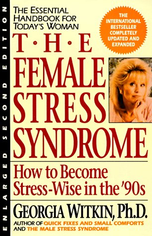 cover image The Female Stress Syndrome: How to Become Stress-Wise in the '90s