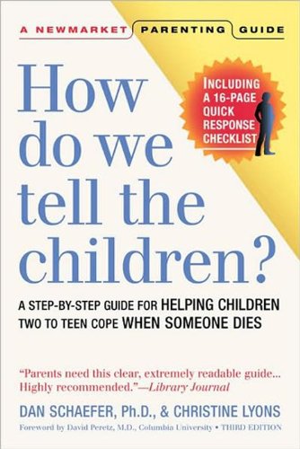 cover image How Do We Tell the Children?: A Step-By-Step Guide for Helping Children Two to Teen Cope When Someone Dies