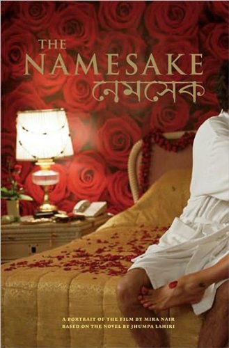 cover image The Namesake: A Portrait of the Film Based on the Novel by Jhumpa Lahiri