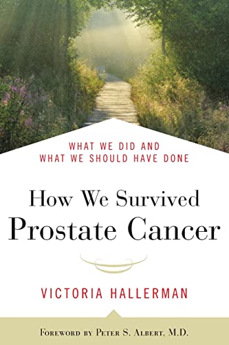 cover image How We Survived Prostate Cancer: What We Did and What We Should Have Done