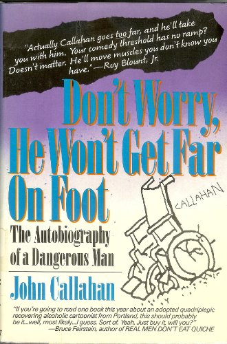 cover image Don't Worry, He Won't Get Far on Foot: The Autobiography of a Dangerous Man
