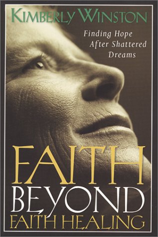 cover image FAITH BEYOND FAITH HEALING: Finding Hope After Shattered Dreams