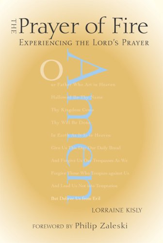 cover image THE PRAYER OF FIRE: Experiencing the Lord's Prayer
