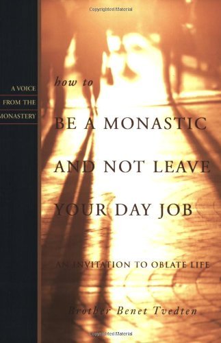 cover image How to Be a Monastic and Not Leave Your Day Job: An Invitation to Oblate Life