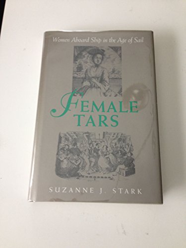 cover image Female Tars: Women Aboard Ship in the Age of Sail