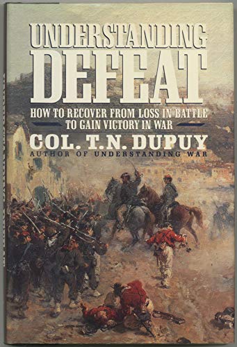 cover image Understanding Defeat: How to Recover from Loss in Battle to Gain Victory in War
