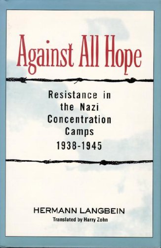 cover image Against All Hope: Resistance in the Nazi Concentration Camps