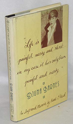 cover image Life Is Painful, Nasty & Short-- In My Case It Has Only Been Painful and Nasty: Djuna Barnes, 1978-1981: An Informal Memoir
