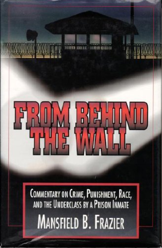 cover image From Behind the Wall: Commentary on Crime, Punishment, Race
