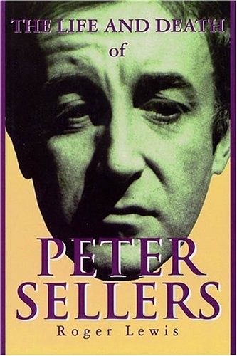 cover image The Life and Death of Peter Sellers: Cloth Book