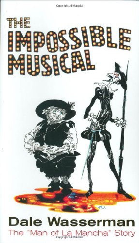 cover image The Impossible Musical: The ""Man of La Mancha"" Story